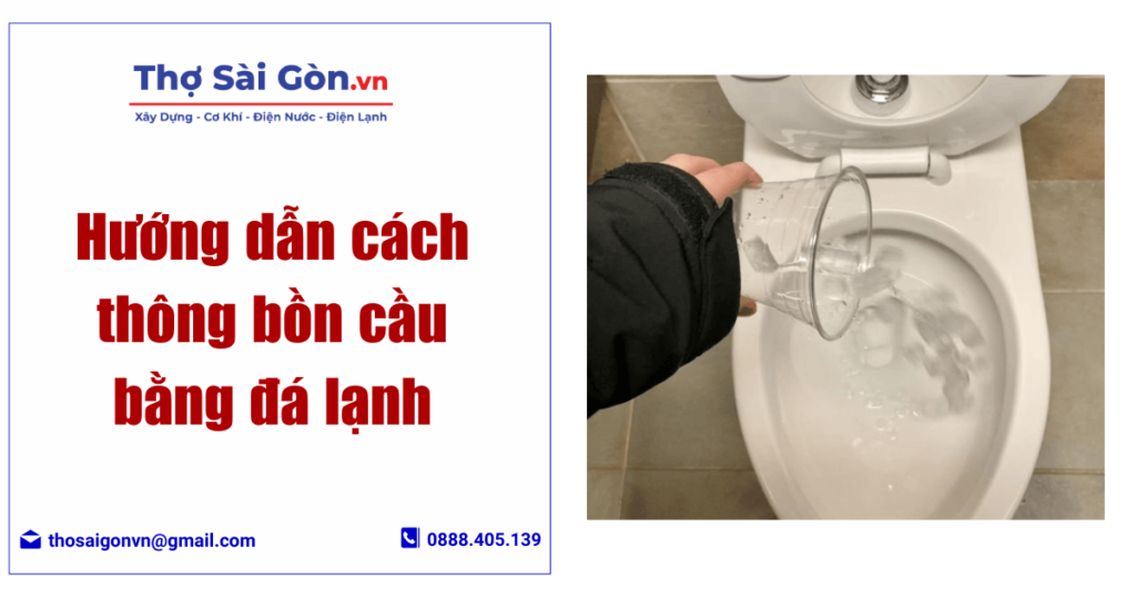 Hướng dẫn cách thông bồn cầu bằng đá lạnh