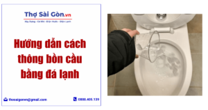 Hướng dẫn cách thông bồn cầu bằng đá lạnh