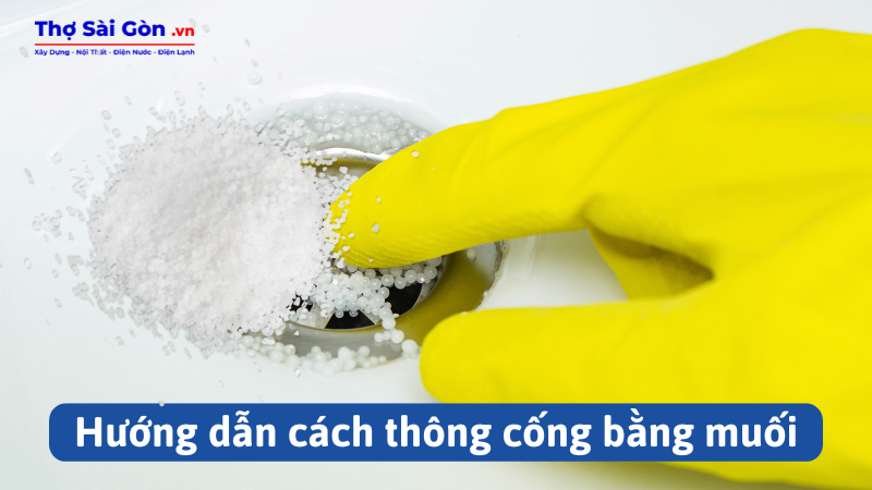 Hướng dẫn cách thông cống bằng muối