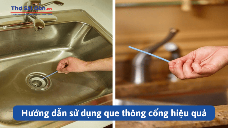 Que thông cống có hiệu quả không? 4 Hướng dẫn sử dụng que thông cống
