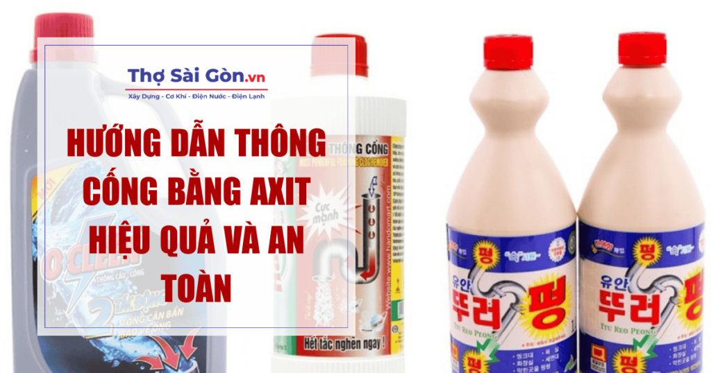 Hướng dẫn thông cống bằng axit hiệu quả và an toàn 1 thông cống bằng axit