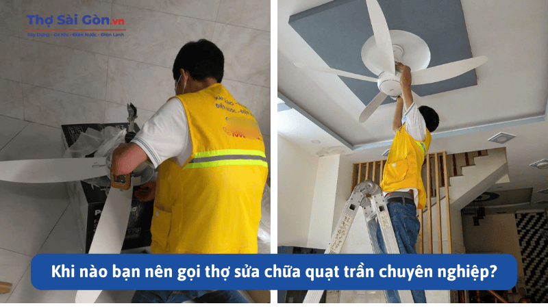 Hướng dẫn cách sửa chữa quạt trần dễ dàng tại nhà 4 Khi nào bạn nên gọi thợ sửa chữa quạt trần chuyên nghiệp?