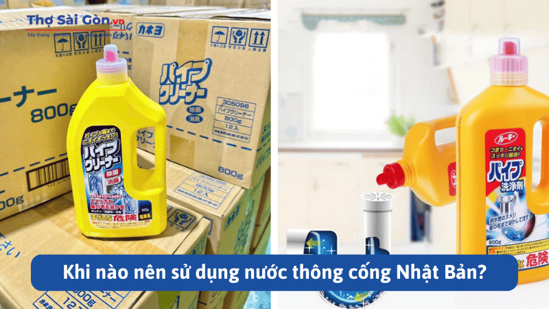 Khi nào nên sử dụng nước thông cống Nhật Bản?