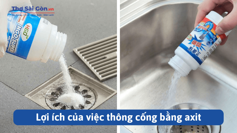 Hướng dẫn thông cống bằng axit hiệu quả và an toàn 2 Lợi ích của việc thông cống bằng axit