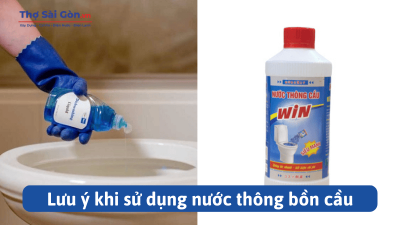 Cách sử dụng nước thông bồn cầu hiệu quả và an toàn 4 Lưu ý khi sử dụng nước thông bồn cầu