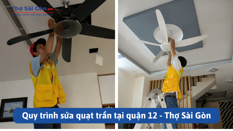 Quy trình sửa quạt trần tại quận 12