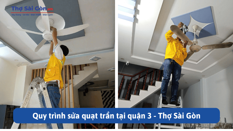 Cần thợ sửa quạt trần quận 3 - Gọi 0888 405 139 5 Quy trình sửa quạt trần tại quận 3 - Thợ Sài Gòn