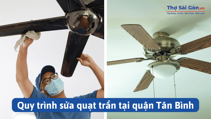 Cần thợ sửa quạt trần quận Tân Bình - Gọi 0888 405 139 5 Quy trình sửa quạt trần tại quận Tân Bình