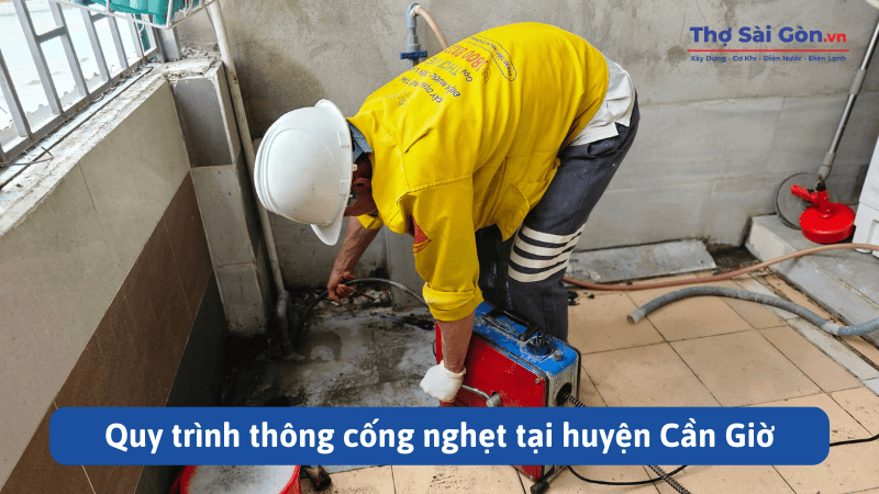 Thông cống nghẹt huyện Cần Giờ - Bảo hành dài hạn 5 Quy trình thông cống nghẹt tại huyện Cần Giờ
