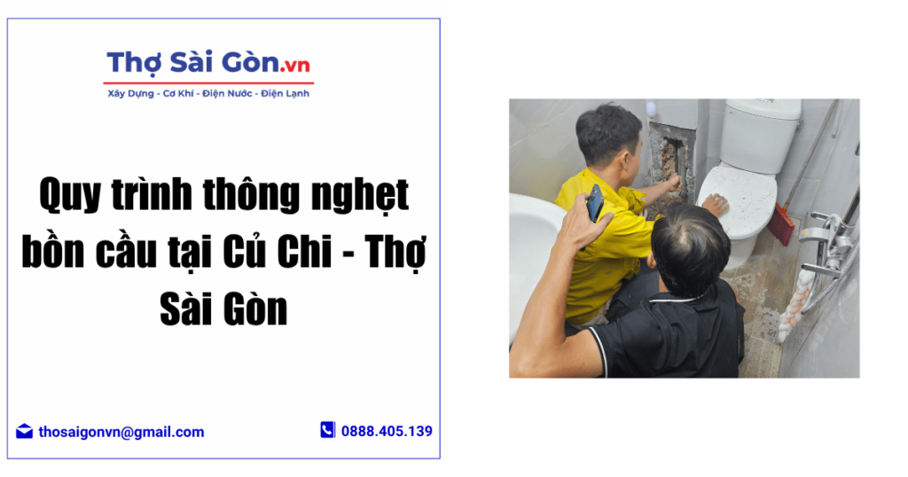 Tìm thợ thông nghẹt bồn cầu Củ Chi - Gọi 0888 405 139 6 Quy trình thông nghẹt bồn cầu tại Củ Chi - Thợ Sài Gòn