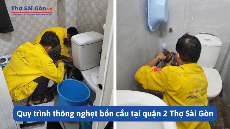 Quy trình thông nghẹt bồn cầu tại quận 2 Thợ Sài Gòn