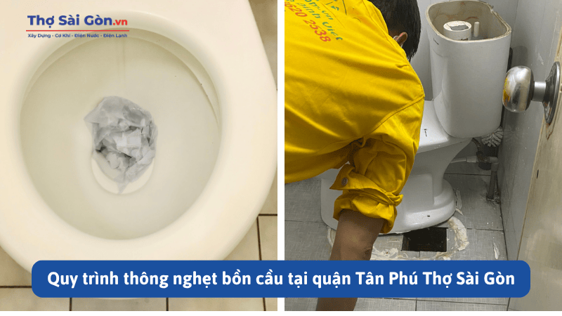 Quy trình thông nghẹt bồn cầu tại quận Tân Phú Thợ Sài Gòn