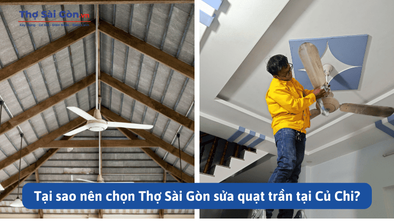 Tại sao nên chọn Thợ Sài Gòn sửa quạt trần tại Củ Chi?