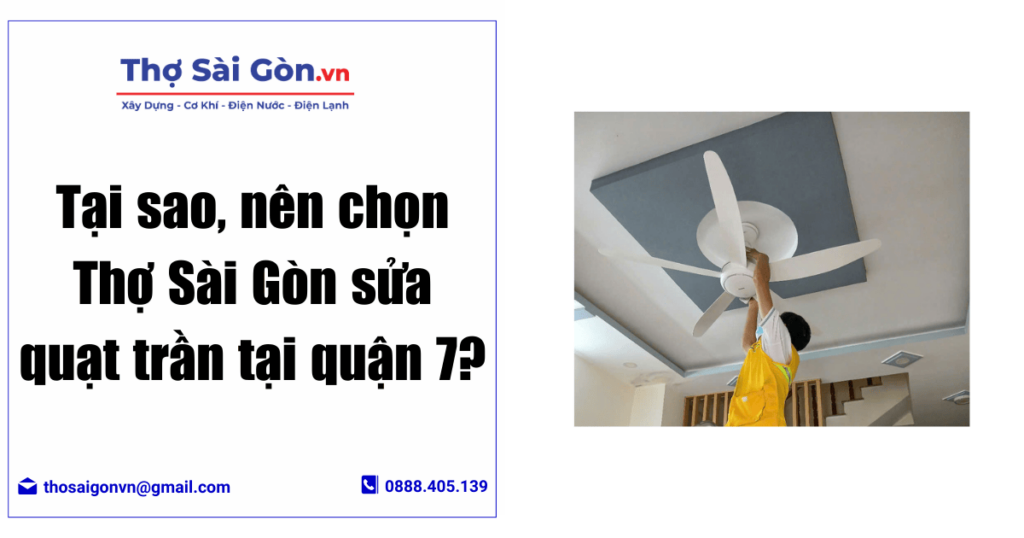 Cần thợ sửa quạt trần quận 7 - Gọi 0888 405 139 3 Tại sao, nên chọn Thợ Sài Gòn sửa quạt trần tại quận 7?