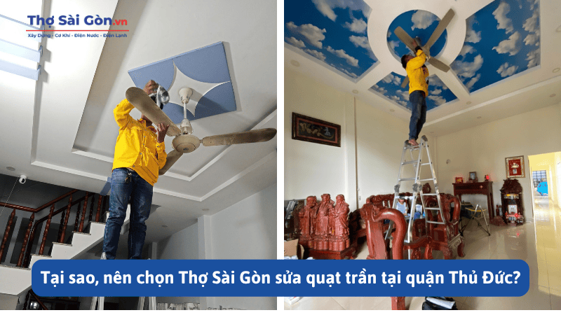 Tại sao, nên chọn Thợ Sài Gòn sửa quạt trần tại quận Thủ Đức?