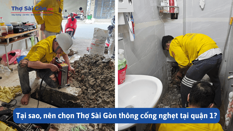 Tại sao, nên chọn Thợ Sài Gòn thông cống nghẹt tại quận 1?