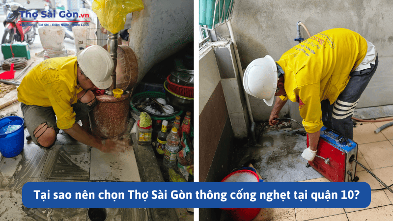 Tại sao nên chọn Thợ Sài Gòn thông cống nghẹt tại quận 10?