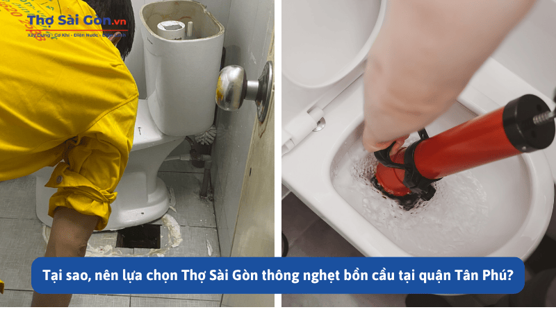 Tại sao, nên lựa chọn Thợ Sài Gòn thông nghẹt bồn cầu tại quận Tân Phú?