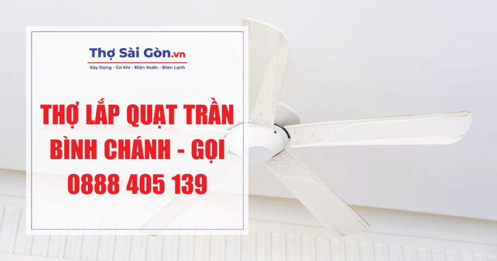 Thợ lắp quạt trần Bình Chánh - Gọi 0888 405 139 1 Thợ lắp quạt trần Bình Chánh