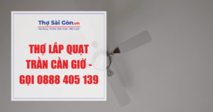 Thợ lắp quạt trần Cần Giờ