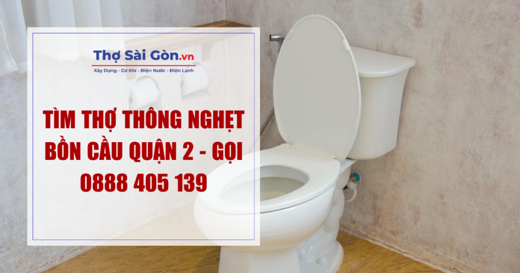 thợ thông nghẹt bồn cầu quận 2