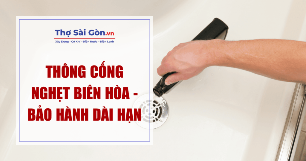 Thông cống nghẹt Biên Hòa