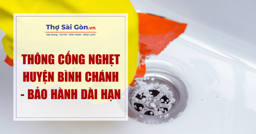 Thông cống nghẹt huyện Bình Chánh - Bảo hành dài hạn 1 Thông cống nghẹt huyện Bình Chánh - Bảo hành dài hạn