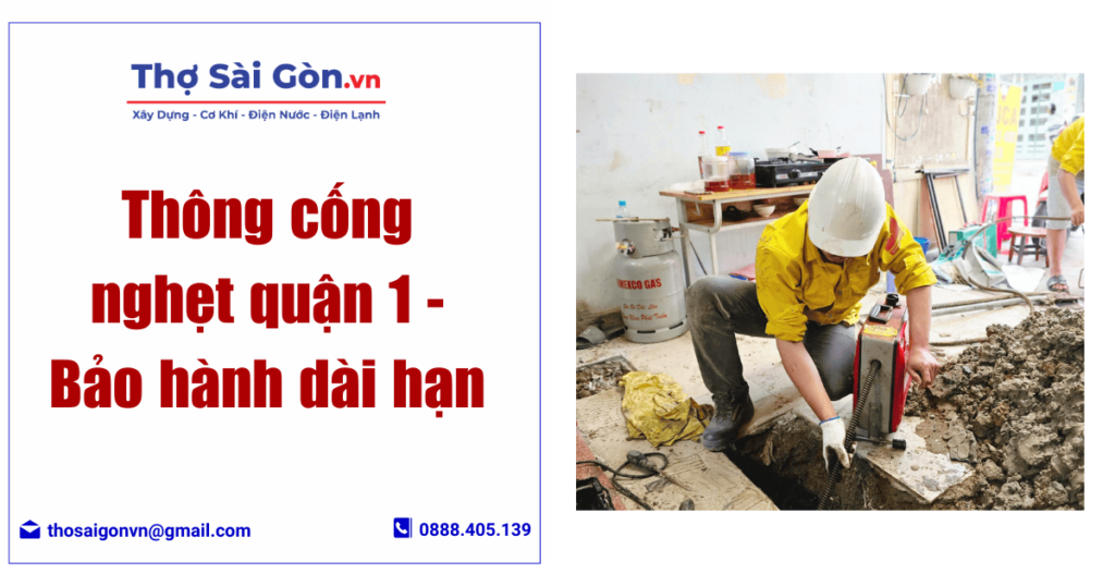 Thông cống nghẹt quận 1 - Bảo hành dài hạn 1