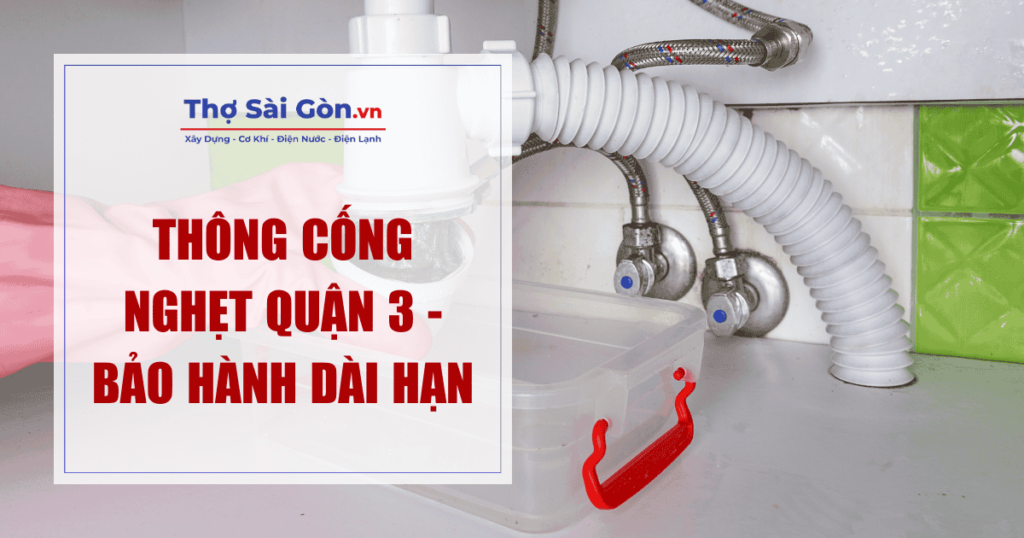 Thông cống nghẹt quận 3