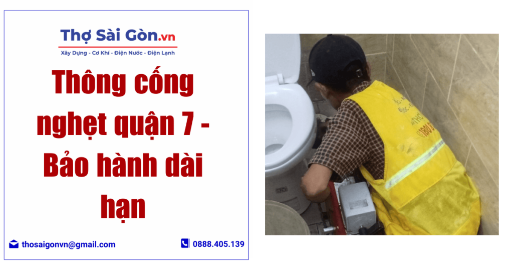 Thông cống nghẹt quận 7 - Bảo hành dài hạn 1 Thông cống nghẹt quận 7