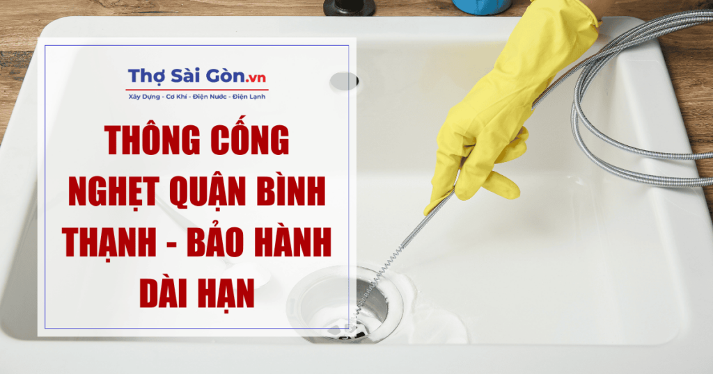 Thông cống nghẹt quận Bình Thạnh