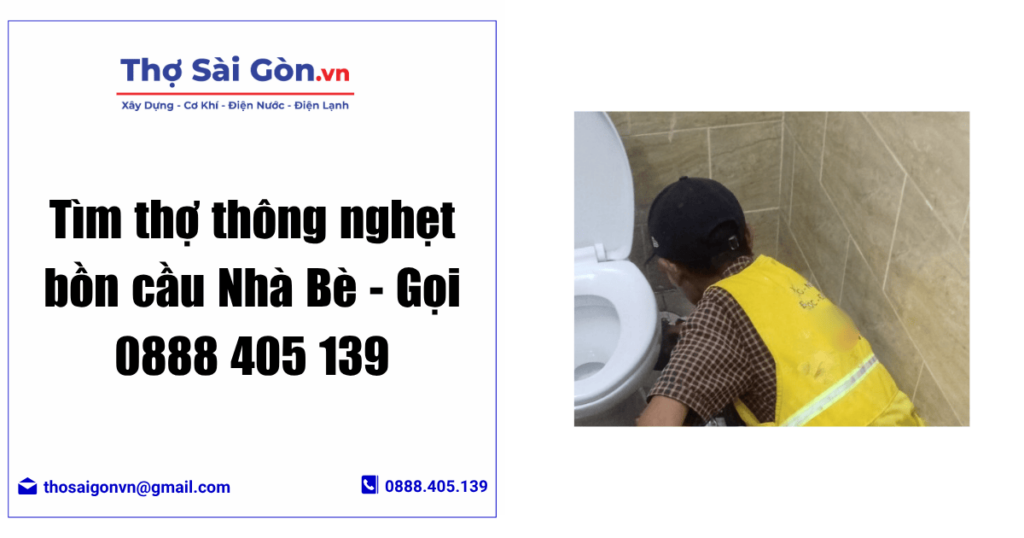Tìm thợ thông nghẹt bồn cầu Nhà Bè - Gọi 0888 405 139 1 Tìm thợ thông nghẹt bồn cầu Nhà Bè