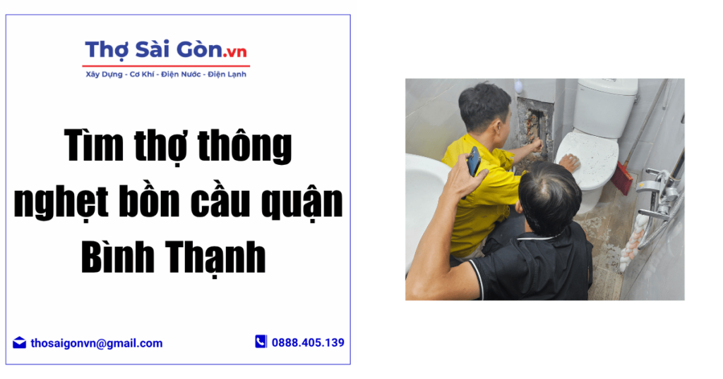 Tìm thợ thông nghẹt bồn cầu quận Bình Thạnh - Gọi 0888 405 139 1 Tìm thợ thông nghẹt bồn cầu quận Bình Thạnh