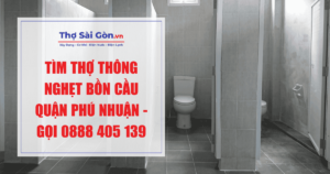 Tìm thợ thông nghẹt bồn cầu quận Phú Nhuận