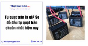 Tụ quạt trần là gì? Sơ đồ đấu tụ quạt trần