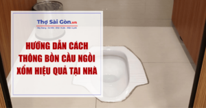 cách thông bồn cầu ngồi xổm