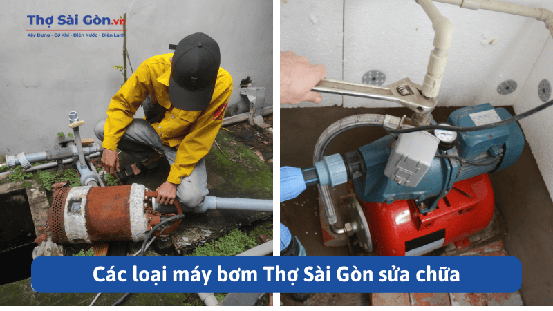 Các loại máy bơm Thợ Sài Gòn sửa chữa
