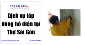 Dịch vụ lắp đồng hồ điện tại Thợ Sài Gòn