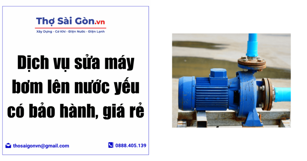 Dịch vụ sửa máy bơm lên nước yếu có bảo hành, giá rẻ
