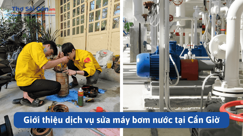 Giới thiệu dịch vụ sửa máy bơm nước tại Cần Giờ