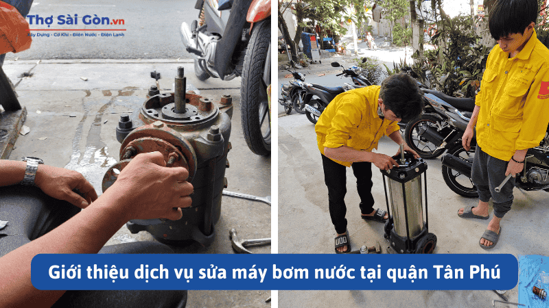 Giới thiệu dịch vụ sửa máy bơm nước tại quận Tân Phú