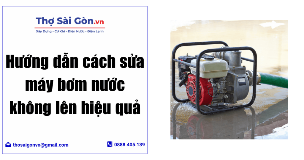 Hướng dẫn cách sửa máy bơm nước không lên hiệu quả