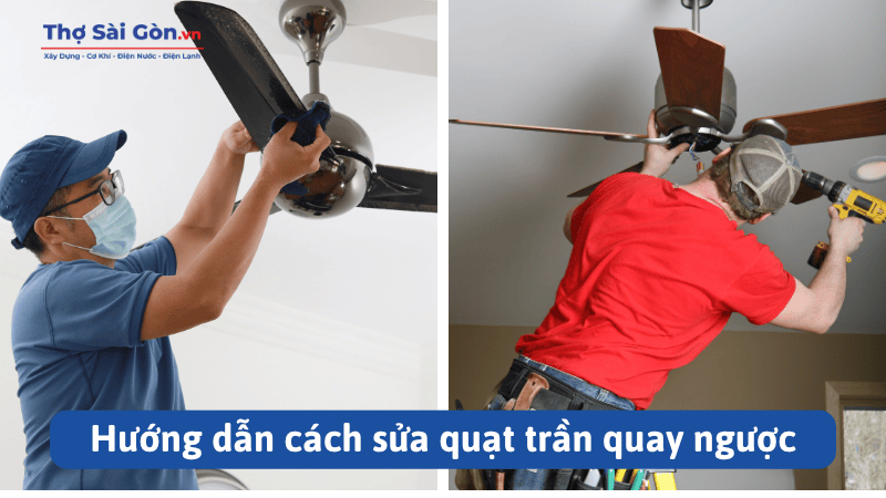Hướng dẫn cách sửa quạt trần quay ngược