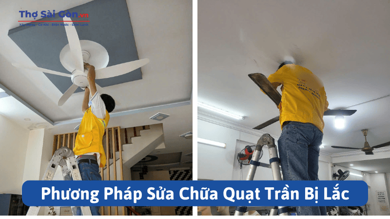 Phương Pháp Sửa Chữa Quạt Trần Bị Lắc