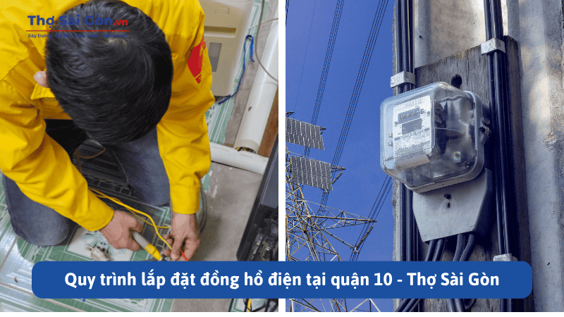 Quy trình lắp đặt đồng hồ điện tại quận 10 - Thợ Sài Gòn