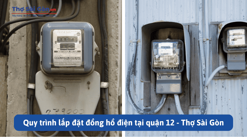 Tìm thợ lắp đồng hồ điện quận 12 - Gọi 0888 405 139 5 Quy trình lắp đặt đồng hồ điện tại quận 12 - Thợ Sài Gòn