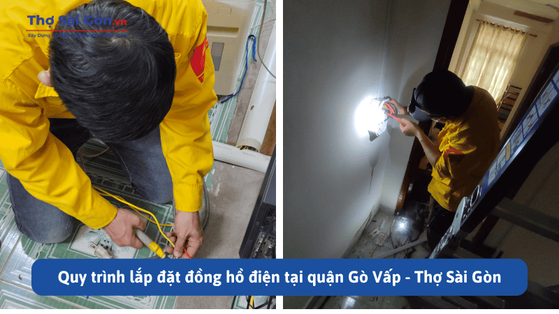 Tìm thợ lắp đồng hồ điện quận Gò Vấp - Gọi 0888 405 139 4 Quy trình lắp đặt đồng hồ điện tại quận Gò Vấp - Thợ Sài Gòn