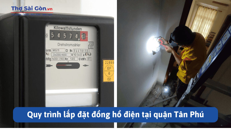 Tìm thợ lắp đồng hồ điện quận Tân Phú - Gọi 0888 405 139 5 Quy trình lắp đặt đồng hồ điện tại quận Tân Phú