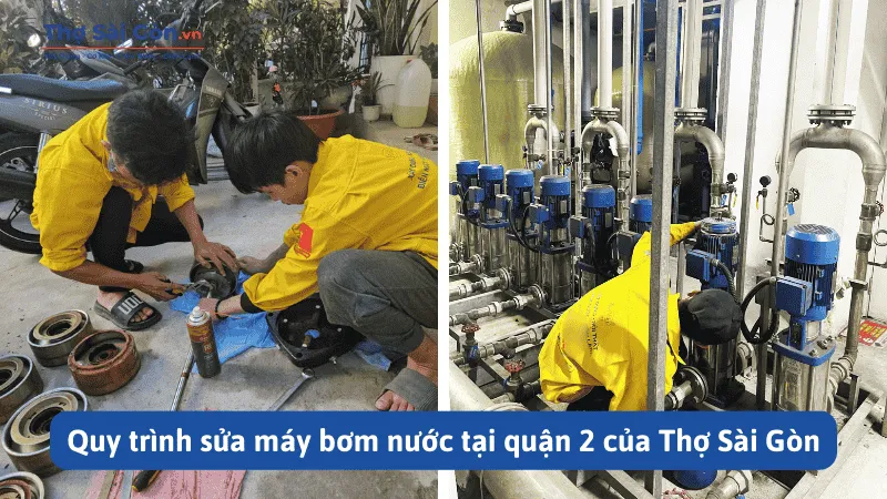 Quy trình sửa máy bơm nước tại quận 2 của Thợ Sài Gòn