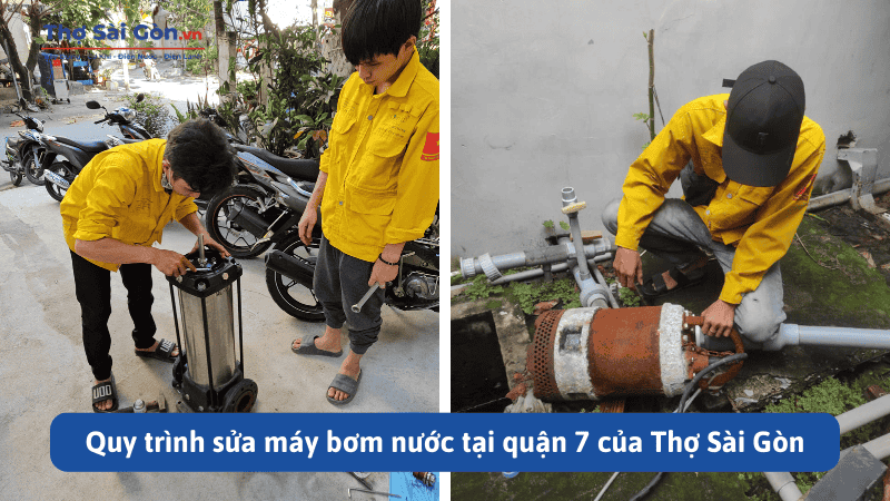 Quy trình sửa máy bơm nước tại quận 7 của Thợ Sài Gòn